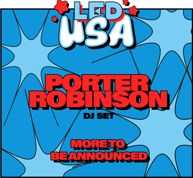 MyLEDUSA - Porter Robinson - More To Be Announced
